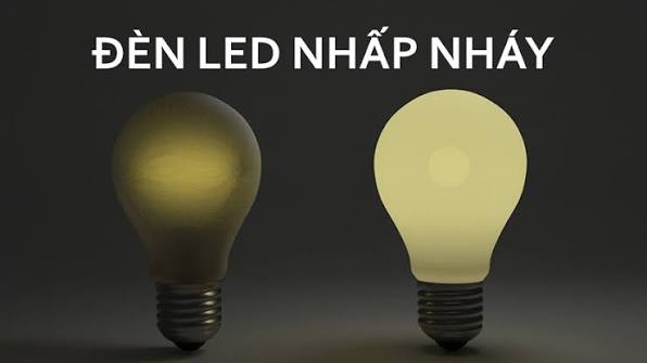 Những nguyên nhân đèn LED bị nhấp nháy và cách xử lý